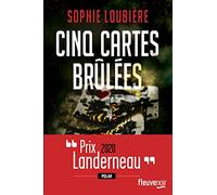 Cinq cartes brûlées Sophie Loubière (Auteur)
