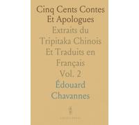Cinq Cents Contes Et Apologues: Extraits du Tripitaka Chinois Et Traduits en Français