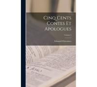 Cinq Cents Contes Et Apologues; Volume 3