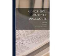 Cinq cents contes et apologues Volume 3 - Edouard Chavannes - Creative Media Partners LLC - Livre en Anglais Edouard ChavannesEdouard Chavannes (Auteur)