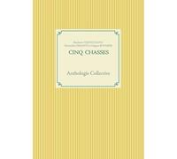 Cinq Chasses - Anthologie Collective