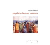Cinq chefs-d’œuvre inconnus - Honoré de Balzac - Waknine Marguerite - broché - Roman