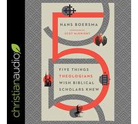 Cinq Choses Que Les théologiens souhaitent Que Les érudits bibliques sachent