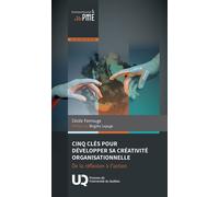 Cinq clés pour développer sa créativité organisationnelle De la réflexion à l'action 2025 - Cécile Fonrouge - Presses Universite Du Quebec - broché - Guide