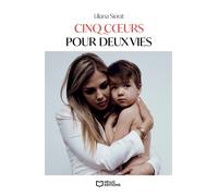 Cinq coeurs pour deux vies - Liliana Siorat - Hello - broché - Autobiographie