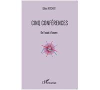 Cinq conférences: De l'essai à l'oeuvre