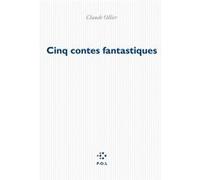 Cinq contes fantastiques Claude Ollier (Auteur)