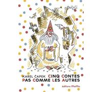Cinq contes pas comme les autres - Karel Capek - Memo Eds - relié - Contes et légendes jeunesse