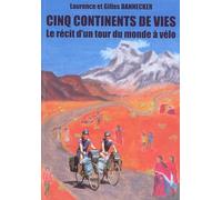 Cinq continents de vies.: Le récit d'un tour du monde à vélo