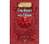 Cinq détours vers l'Abîme: HP Lovecraft : Archives de Miskatonic vol 3