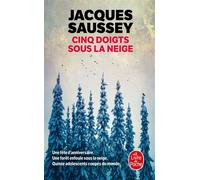 Cinq doigts sous la neige - Jacques Saussey - Lgf - Poche - Roman