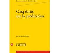 Cinq écrits sur la prédication Laurent Juillard (Auteur), Delphine Denis (Direction), Christian Biet (Direction), Sophie Houdard (Direction)