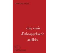 Cinq essais d'ethnopsychiatrie antillaise – L'Harmattan