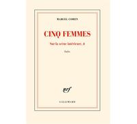 Cinq femmes Sur la scène intérieure, II - Faits - Marcel Cohen - Gallimard - broché - Roman