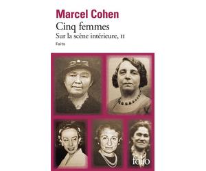 Cinq femmes Sur la scène intérieure, II - Faits - Marcel Cohen - Gallimard - Poche - Roman