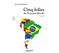 Cinq folies du Nouveau Monde - Jean-Michel Sieklucki - Complicites Eds - broché - Nouvelles