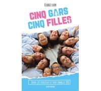 Cinq gars, cinq filles Dans les coulisses d'une famille XXL - Elodie Luor - Artege - broché - Témoignage