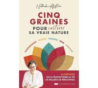 Cinq Graines Pour Cultiver Sa Vraie Nature - Connaissance - Sagesse - Courage - Folie - Humanité