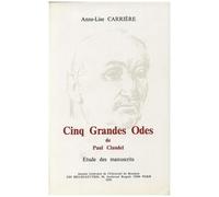 Cinq Grandes Odes De Paul Claudel - Etude Des Manuscrits