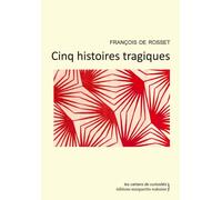 Cinq Histoires Tragiques - Francois De Rosset - Waknine Marguerite - broché - Contes / Légendes