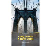 Cinq jours à New York - Charlie Slaun - Le Lys Bleu - broché - Récit
