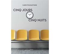 Cinq jours, cinq nuits - Carin Fouganthine - Thot Eds - broché - Roman