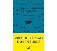 Claude Orval – Cinq jours de bonté – Roman – Poche