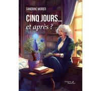 Cinq jours... et après ? - Sandrine Morier - Baudelaire - broché - Roman