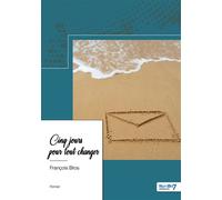 Cinq jours pour tout changer - François Bros - Nombre 7 - broché - Essai