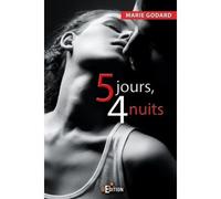 Cinq jours, quatre nuits - Marie Godard - IS Edition - broché - Roman