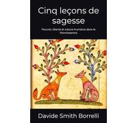 Cinq leçons de sagesse: Pouvoir, liberté et nature humaine dans le Panchatantra