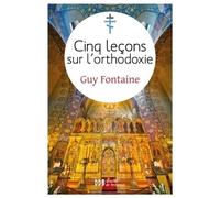 Cinq leçons sur l'orthodoxie - Guy Fontaine - Desclée De Brouwer - broché - Essai