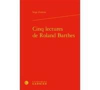 Cinq lectures de Roland Barthes Serge Zenkine (Auteur), Andrea Del Lungo (Collection dirigée par)