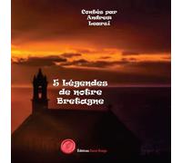 Cinq légendes de notre Bretagne