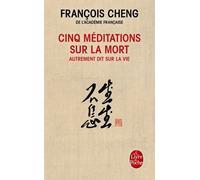 Cinq Méditations Sur La Mort, Autrement Dit Sur La Vie