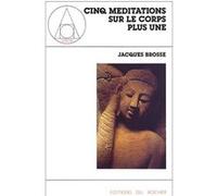 Cinq Méditations Sur Le Corps Plus Une