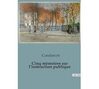 Cinq mémoires sur l'instruction publique