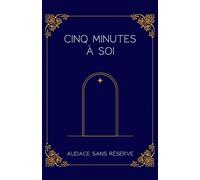 Cinq minutes à soi: Libérez Votre Plume