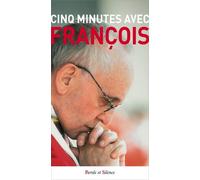 Cinq Minutes Avec François - 365 Réflexions Spirituelles