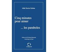 Cinq minutes pour aimer les paraboles - Xavier Abbé Garban - Osmose Eds - broché - Essai