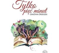 Cinq minutes seulement - Grażyna Orzeszek (Buch auf Polnisch)