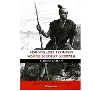 Cinq Mois Chez Les Maures Nomades Du Sahara Occidental