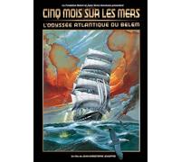 Cinq mois sur les mers - L'Odyssée atlantique du Belem