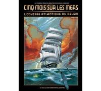Cinq mois sur les mers - L'Odyssée atlantique du Belem