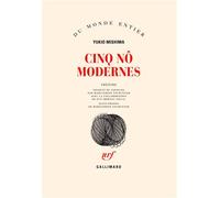 Cinq Nô modernes - - Yukio Mishima - Gallimard - Livre