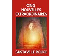 Cinq Nouvelles Extraordinaires: Édition Originale Collector