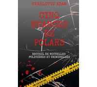 Cinq nuances de polars: Recueil de nouvelles policières et criminelles