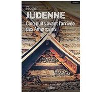 Cinq nuits avant l'arrivée des Américains Roger Judenne (Auteur)