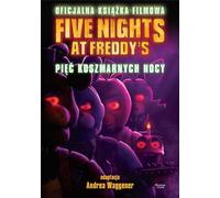 Cinq nuits chez Freddy's. Livre officiel des cinq nuits de Freddy's