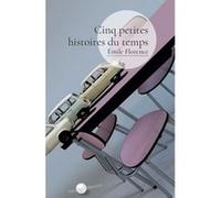 Cinq petites histoires du temps Émile Florence (Auteur)
